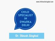 Child Specialist in Dwarka