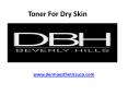 Toner For Dry Skin- Dermaestheticsusa.com PowerPoint PPT Presentation
