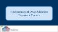 4 Advantages of Drug Addiction Treatment Centers PowerPoint PPT Presentation