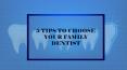 5 Tips to Choose Your Family Dentist PowerPoint PPT Presentation