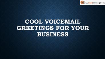 Cool Voicemail Greetings for Your Business