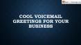 Cool Voicemail Greetings for Your Business PowerPoint PPT Presentation