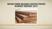 United States Wood Fibre Boards Market Report 2017