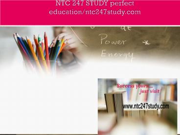 NTC 247 STUDY perfect education/ntc247study.com