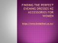 Finding The Perfect Evening Dresses Nz Accessories For Women