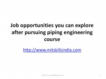 Job opportunities you can explore after pursuing piping engineering course | Postgraduate course in Pipinng Engineering  | MIT skills Pune