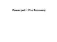 Powerpoint File Recovery | PPT Recovery Software PowerPoint PPT Presentation