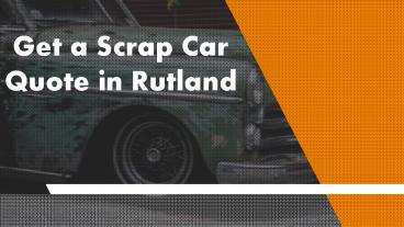 Get a Scrap Car Quote in Rutland