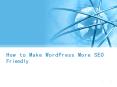 How to Make WordPress More SEO Friendly PowerPoint PPT Presentation