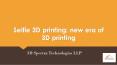 Selfie 3D Printing: A new era of 3D printing PowerPoint PPT Presentation
