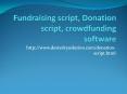Fundraising script, Donation script, crowdfunding software PowerPoint PPT Presentation
