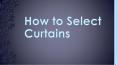 How to Select Curtains PowerPoint PPT Presentation