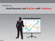 Small Business and Big Data with Thinklayer