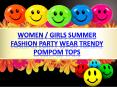 WOMEN / GIRLS SUMMER FASHION PARTY WEAR TRENDY POMPOM TOPS PowerPoint PPT Presentation