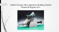 Global Polymer Microinjection Molding Market Research Report 2017 PowerPoint PPT Presentation