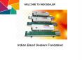 Indian Band Sealers Faridabad (2) PowerPoint PPT Presentation