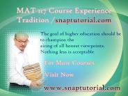 MAT 117 Course Experience Tradition / snaptutorial.com