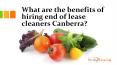 What are the benefits of hiring end of lease cleaners Canberra PowerPoint PPT Presentation