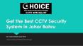 Get the best cctv security system in johor bahru   PowerPoint PPT Presentation