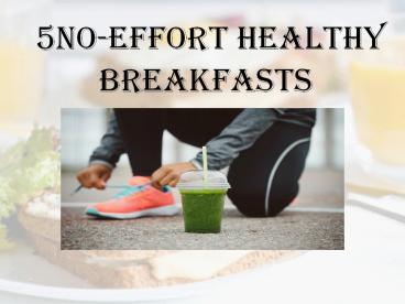 5No-Effort Healthy Breakfasts