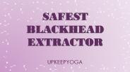 Safest Blackhead Extractor