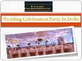 Wedding Celebration Party In Delhi PowerPoint PPT Presentation
