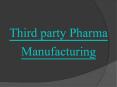 Third party Pharma Product Manufacturing