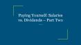 Paying Yourself: Salaries vs. Dividends – Part Two PowerPoint PPT Presentation