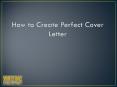 How to Create Perfect Cover Letter PowerPoint PPT Presentation