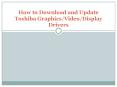 How to download and update toshiba graphics video display drivers PowerPoint PPT Presentation