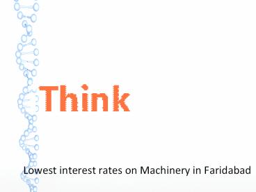 Lowest interest rates on Machinery in Faridabad (1)