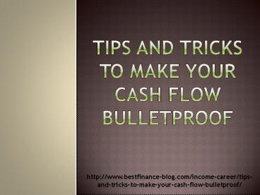 TIPS AND TRICKS TO MAKE YOUR CASH FLOW BULLETPROOF