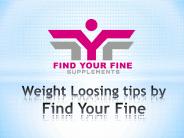 Weight Loosing tips by Find Your Fine