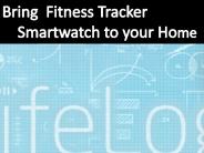 Bring Fitness Tracker Smartwatch to your Home