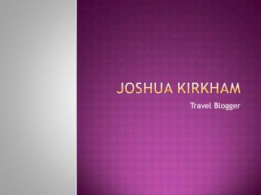 Joshua Kirkham (NYC Travel Expert )