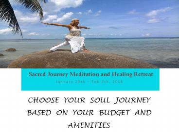 Sacred Journey Meditation and Healing Retreat January 29th – Feb 5th, 2018