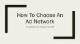 How to Choose an Ad Network PowerPoint PPT Presentation