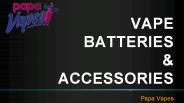 Vape Batteries & Accessories - Papa Vapes