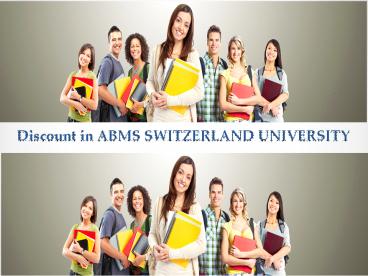 Discount in ABMS SWITZERLAND UNIVERSITY