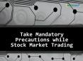 Take Mandatory Precautions while Stock Market Trading PowerPoint PPT Presentation
