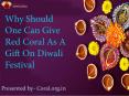 Why should one can give red coral as a gift on Diwali festival PowerPoint PPT Presentation