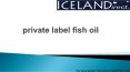 Private label fish oil PowerPoint PPT Presentation