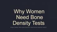 Why Women Need Bone Density Tests