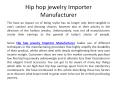 Hip hop jewelry Importer Manufacturer PowerPoint PPT Presentation