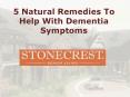 5 Natural Remedies To Help With Dementia Symptoms PowerPoint PPT Presentation