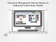 Classroom Management Software Report on Global and United States Market PowerPoint PPT Presentation
