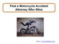 Find a Motorcycle Accident Attorney Who Wins PowerPoint PPT Presentation