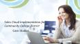 Sales Cloud Implementation for Community College District PowerPoint PPT Presentation