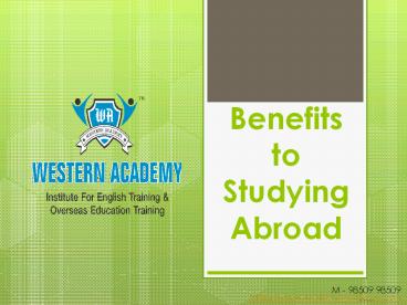 PPT – Benefits to Studying Abroad PowerPoint presentation | free to ...