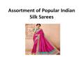 Assortment of Popular Indian Silk Sarees PowerPoint PPT Presentation